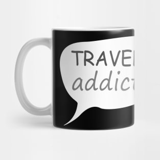 Travel addict Mug